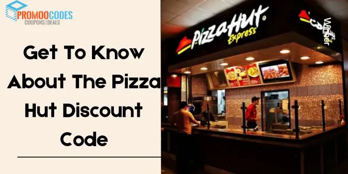 Get to Know About the Pizza Hut Discount.