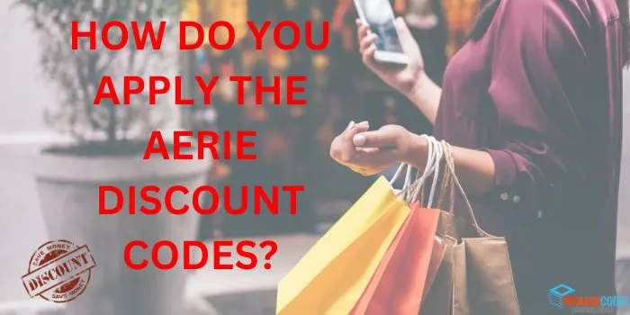 How do you apply the Aerie discount codes?