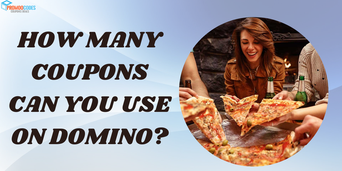 How many coupons can you use on Dominos?