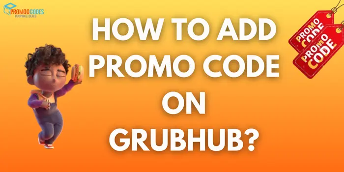 How To Add Promo Code On Grubhub?