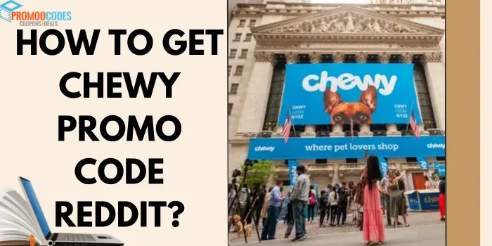 How To Get Chewy Promo Code Reddit?