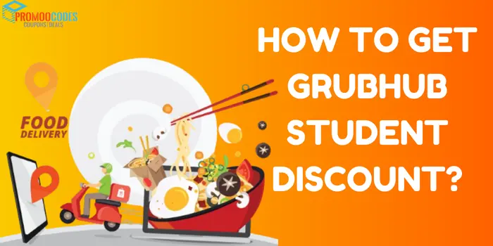 How To Get Grubhub Student Discount?